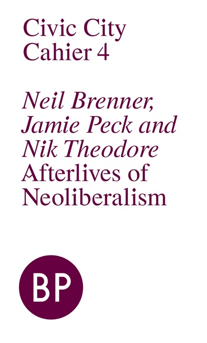 Civic City Cahier 4: Afterlives of Neoliberalism