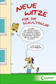Neue Witze für die Schultasche - Loewe Sachbuch & Waldemar Schornsteiner