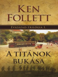 A titánok bukása - Ken Follett