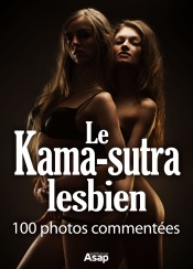 Le Kama-sutra lesbien - 100 photos commentées