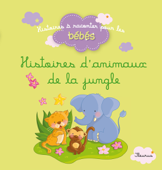 Histoires d'animaux de la jungle - Delphine Bolin, Ghislaine Biondi & Bénédicte Carboneill
