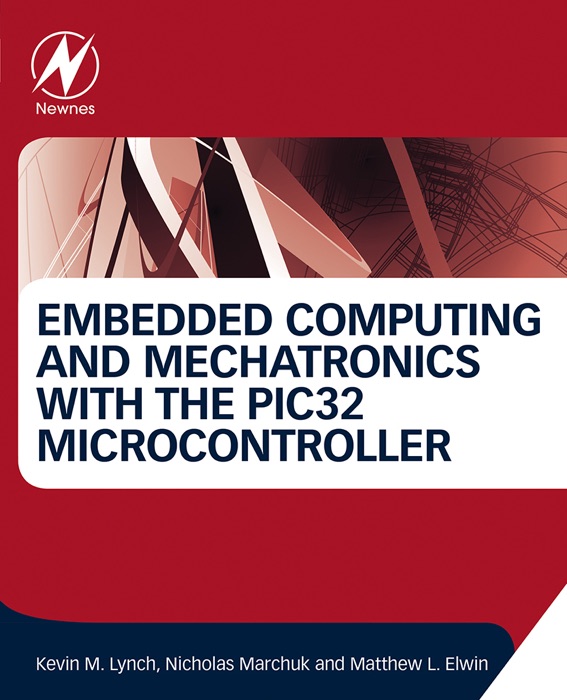 Embedded Computing and Mechatronics with the PIC32 Microcontroller