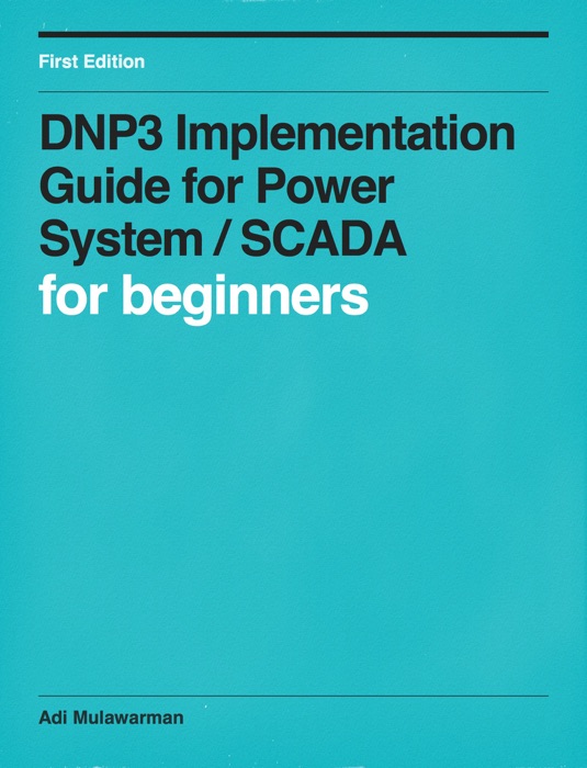 DNP3 Implementation Guide for Power System / SCADA for Beginners