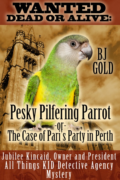 Wanted Dead or Alive: Pesky Pilfering Parrot or The Case of Pari's Party In Perth
