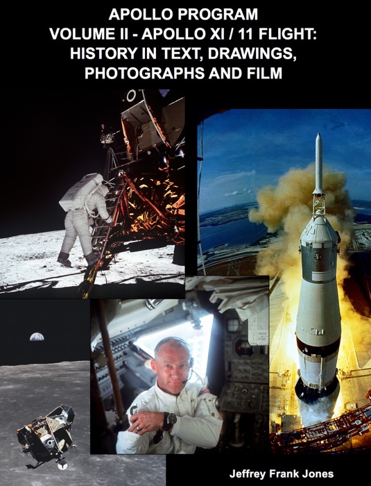 Apollo Program  Volume II - Apollo XI / 11 Flight: History In Text, Drawings, Photographs And Film