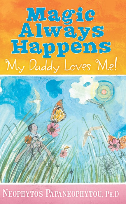 Magic Always Happens: My Daddy Loves Me!