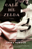 Erika Robuck - Call Me Zelda artwork