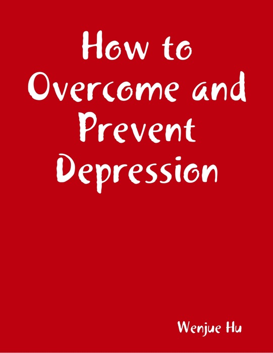 How to Overcome and Prevent Depression