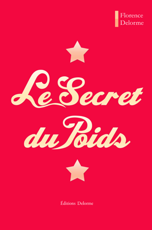 Le Secret du Poids - Florence Delorme