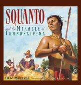 Squanto and the Miracle of Thanksgiving - Eric Metaxas