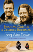 Long Way Down - Charley Boorman & Ewan McGregor