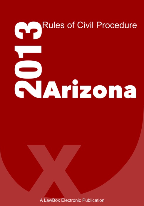 Arizona Rules of Civil Procedure 2013