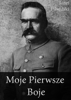 Moje Pierwsze Boje - Józef Piłsudski