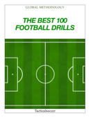 THE BEST 100 FOOTBALL DRILLS - Fernando Campos Liberós