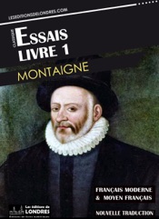 Essais livre 1 (Français moderne et moyen français comparés)