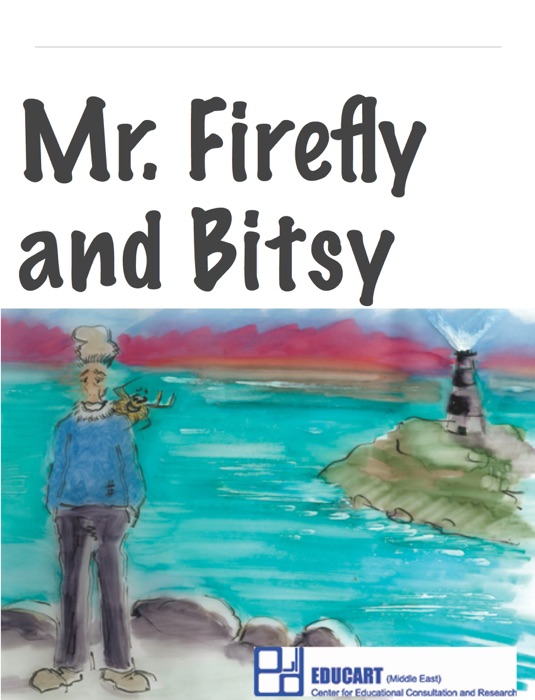 Mr Firefly and Bitsy