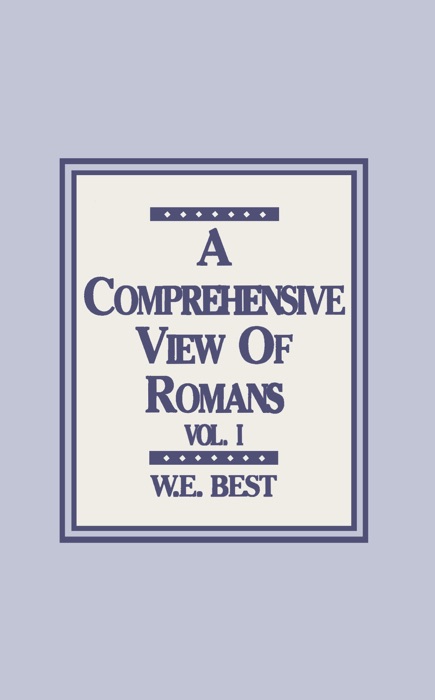 A Comprehensive View of Romans, Vol. 1