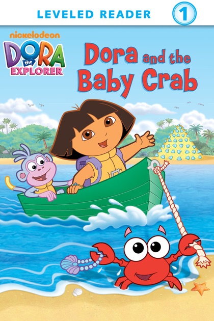 Dora and the Baby Crab (Dora the Explorer) by Nickelodeon Publishing on ...