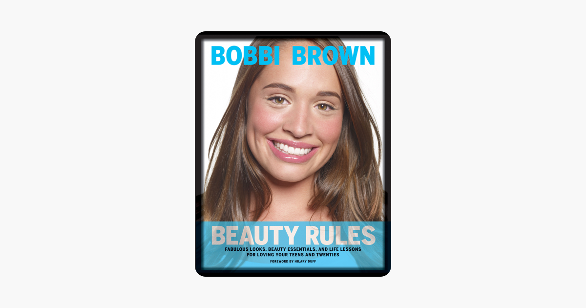 Bobbi Brown Beauty Rules: Fabulous Looks, Beauty Essentials, and Life Lessons