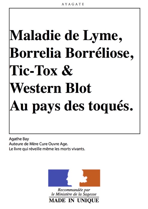 Maladie de Lyme, Borrelia Borreliose, Tic Tox & Wertern Blot au pays des toqués