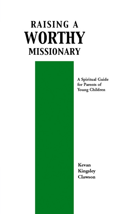 Raising a Worthy Missionary