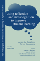 Matthew Kaplan, Naomi Silver, Danielle LaVaque-Manty & Deborah Meizlish - Using Reflection and Metacognition to Improve Student Learning artwork