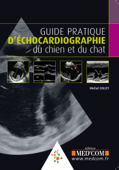 Guide pratique d'échocardiographie du chien et du chat - Michel Collet