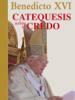 Catequesis sobre el Credo - Benedicto XVI