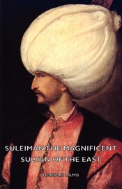 Download Suleiman the Magnificent - Sultan of the East
