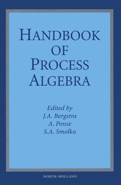 Handbook of Process Algebra (Enhanced Edition)
