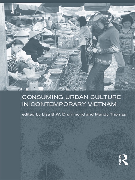 Consuming Urban Culture in Contemporary Vietnam