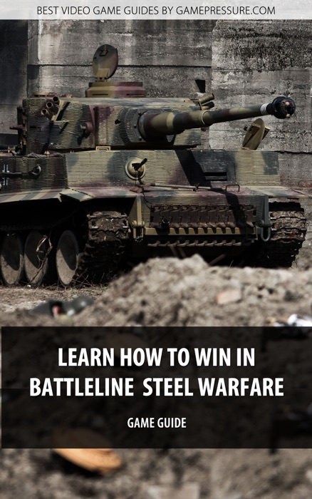 Learn How to Win in Battleline Steel Warfare