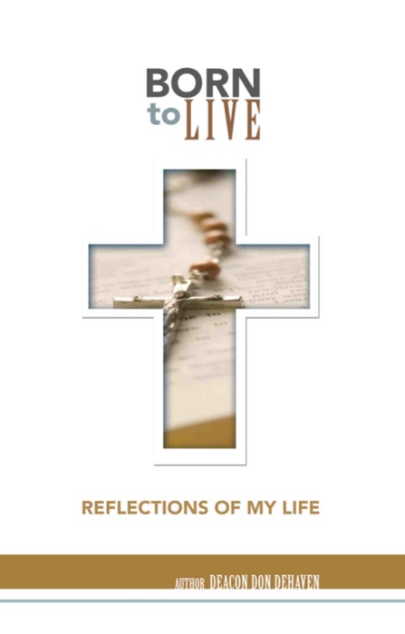 Born to Live: Reflections of My Life