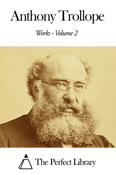 Works of Anthony Trollope - Volume 2