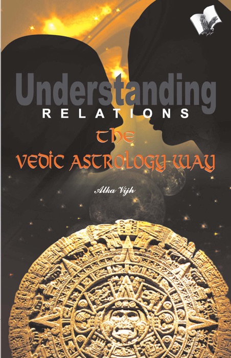 Understanding Relations - The Vedic Astrology Way