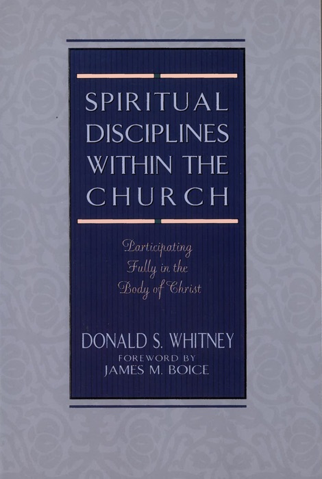 Spiritual Disciplines Within the Church