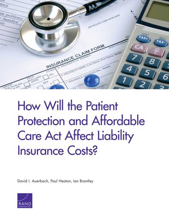 How Will the Patient Protection and Affordable Care Act Affect Liability Insurance Costs?