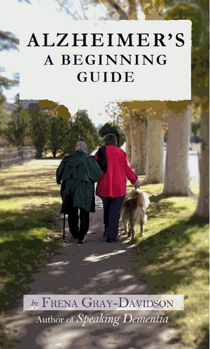 Alzheimer's a Beginning Guide