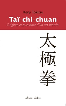 Taï-chi-chuan - Origines et puissance d'un art martial - Kenji Tokitsu