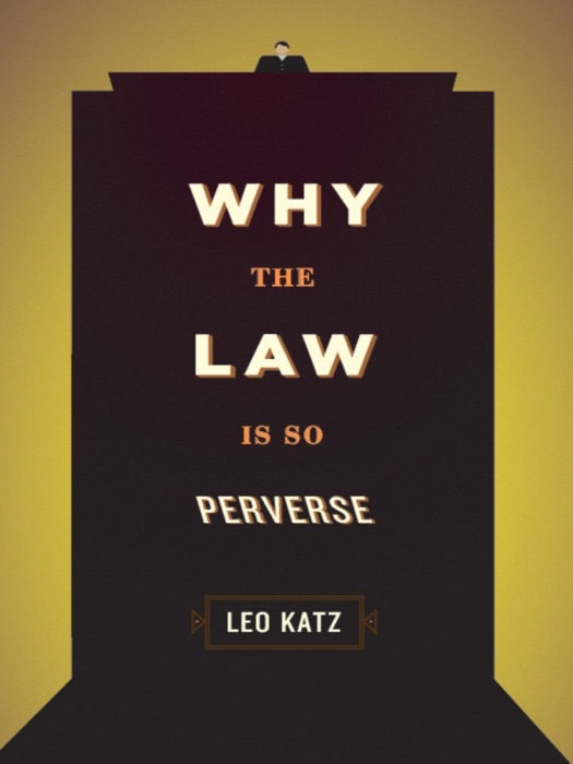 Why the Law Is So Perverse