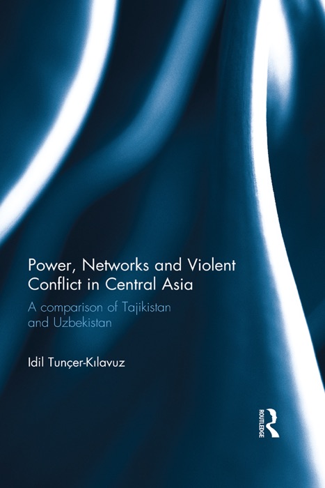 Power, Networks and Violent Conflict in Central Asia