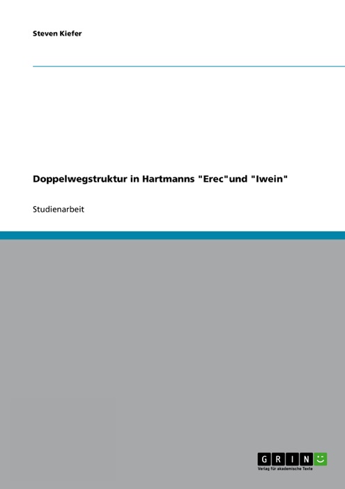 Doppelwegstruktur in Hartmanns 'Erec'und 'Iwein'