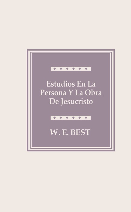 Estudios En La Persona Y La Obra De Jesucristo