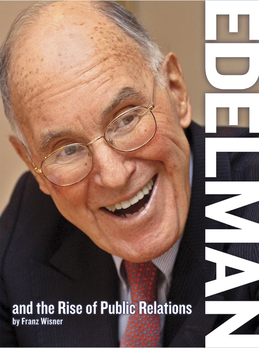 Edelman and the Rise of Public Relations