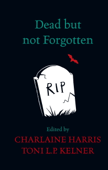 Dead But Not Forgotten - Charlaine Harris