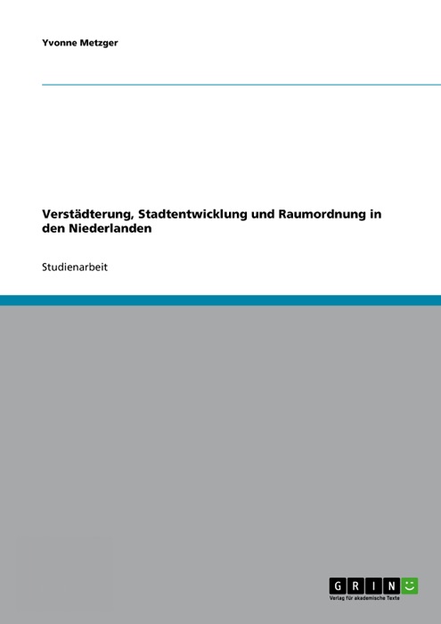 Verstädterung, Stadtentwicklung und Raumordnung in den Niederlanden