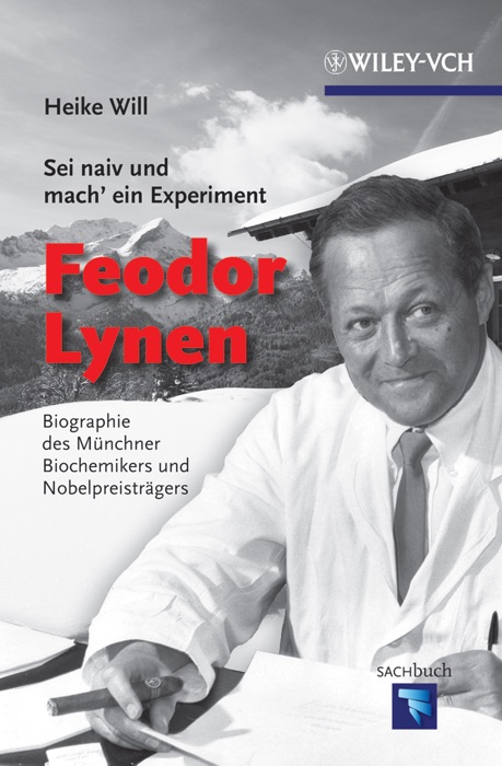 Sei naiv und mach' ein Experiment: Feodor Lynen