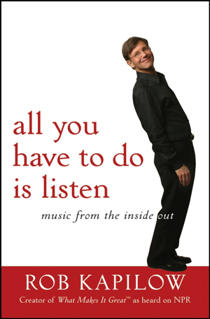 Read & Download All You Have to Do Is Listen Book by Rob Kapilow Online