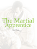The Martial Apprentice - Roy Dean & Glen Morris