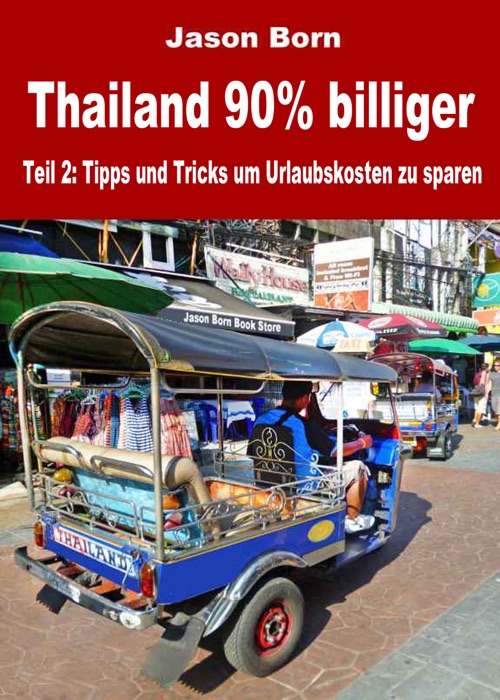 Thailand 90% billiger: Teil 2